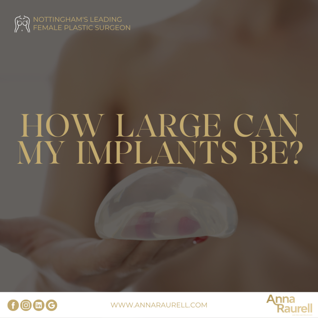 How large can my breast implants be? - Anna Raurell - Nottingham